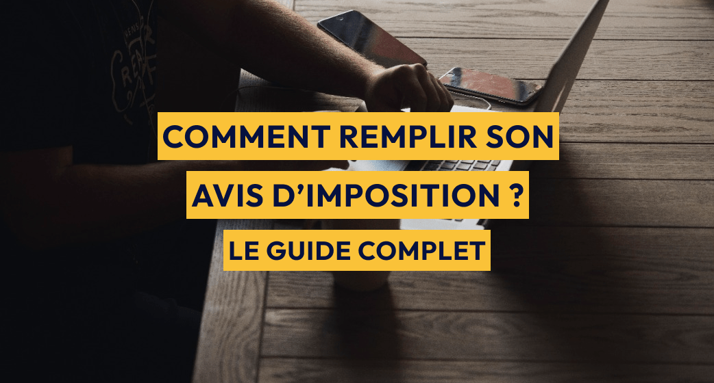 Comment Remplir son Avis d'Imposition ? Un Guide Complet pour les Employés